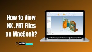 How to view nx .prt files on macbook